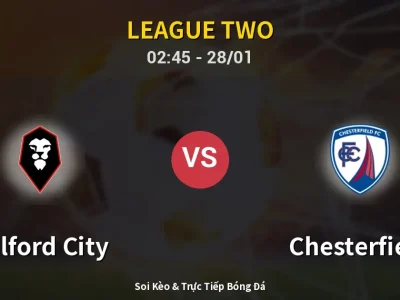 Kết Quả: Salford City 0-1 Chesterfield – Highlight & Bàn Thắng | League Two