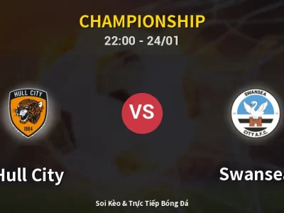 Soi Kèo Hull City vs Swansea – 22:00 24/01 | Nhận Định, Dự Đoán Tỷ Số