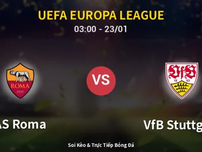 Kết Quả: AS Roma 2-0 VfB Stuttgart – Highlight & Bàn Thắng | UEFA Europa League