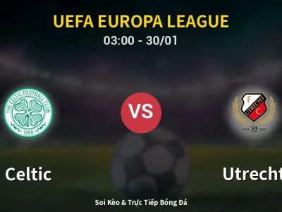 Kết Quả: Celtic 4-2 Utrecht – Highlight & Bàn Thắng | UEFA Europa League