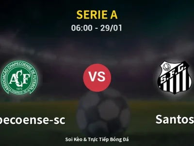 Kết Quả: Chapecoense-sc 4-2 Santos – Highlight & Bàn Thắng | Serie A
