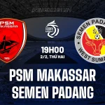 PSM Makassar vs Semen Padang: Cuộc chiến trụ hạng nảy lửa, ai sẽ thoát khỏi vũng lầy? 1