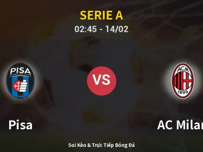Kết Quả: Pisa 1-2 AC Milan – Highlight & Bàn Thắng | Serie A