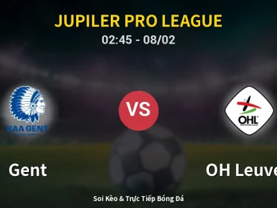 Kết Quả: Gent 1-3 OH Leuven – Highlight & Bàn Thắng | Jupiler Pro League