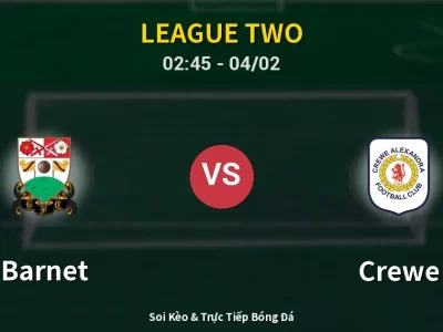 Kết Quả: Barnet 1-1 Crewe – Highlight & Bàn Thắng | League Two