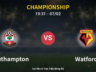 🔴 Trực Tiếp: Southampton 0-0 Watford – Link Xem Championship (Full HD)