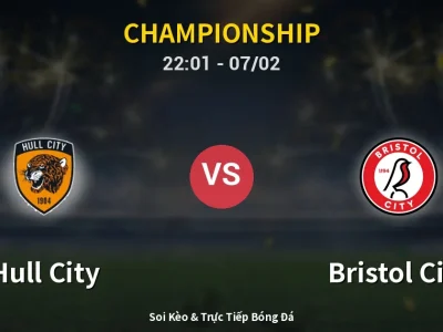 Soi Kèo Hull City vs Bristol City – 22:01 07/02 | Nhận Định, Dự Đoán Tỷ Số