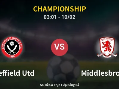 Kết Quả: Sheffield Utd 1-2 Middlesbrough – Highlight & Bàn Thắng | Championship