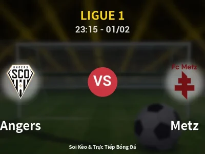 Soi Kèo Angers vs Metz – 23:15 01/02 | Nhận Định, Dự Đoán Tỷ Số
