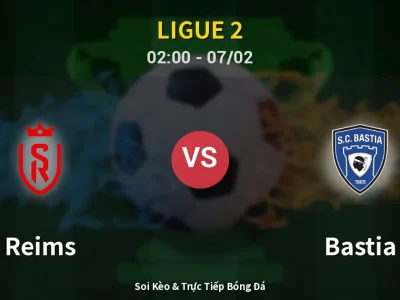 Kết Quả: Reims 0-0 Bastia – Highlight & Bàn Thắng | Ligue 2