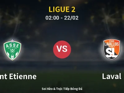 Kết Quả: Saint Etienne 2-1 Laval – Highlight & Bàn Thắng | Ligue 2