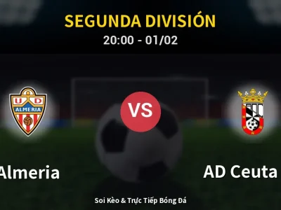 🔴 Trực Tiếp: Almeria 3-1 AD Ceuta FC – Link Xem Segunda División (Full HD)