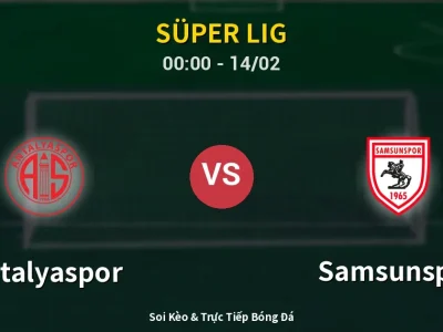 Kết Quả: Antalyaspor 3-1 Samsunspor – Highlight & Bàn Thắng | Süper Lig