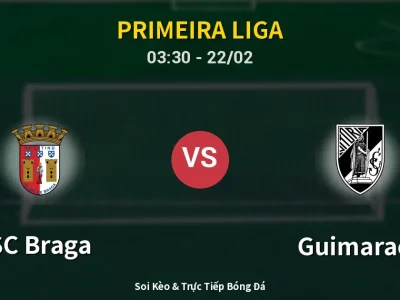 Kết Quả: SC Braga 3-2 Guimaraes – Highlight & Bàn Thắng | Primeira Liga
