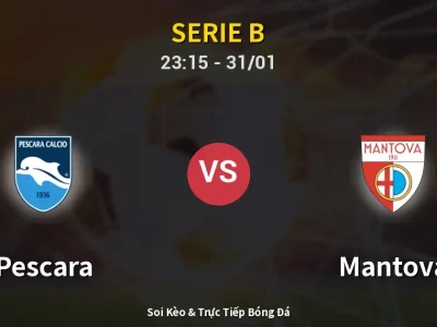 Soi Kèo Pescara vs Mantova – 23:15 31/01 | Nhận Định, Dự Đoán Tỷ Số