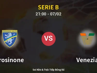 Soi Kèo Frosinone vs Venezia – 21:00 07/02 | Nhận Định, Dự Đoán Tỷ Số