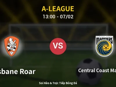 Kết Quả: Brisbane Roar 1-2 Central Coast Mariners – Highlight & Bàn Thắng | A-League