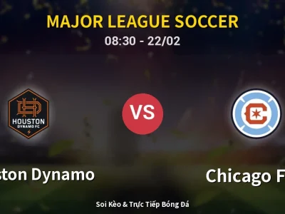 Kết Quả: Houston Dynamo 2-1 Chicago Fire – Highlight & Bàn Thắng | Major League Soccer