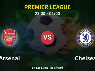 Soi Kèo Arsenal vs Chelsea – 23:30 01/03 | Nhận Định, Dự Đoán Tỷ Số