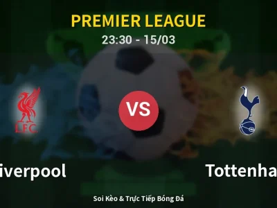 Soi Kèo Liverpool vs Tottenham – 23:30 15/03 | Nhận Định, Dự Đoán Tỷ Số
