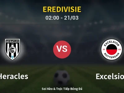 Kết Quả: Heracles 1-1 Excelsior – Highlight & Bàn Thắng | Eredivisie