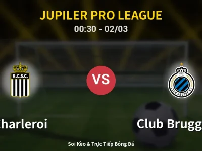 Kết Quả: Charleroi 1-2 Club Brugge KV – Highlight & Bàn Thắng | Jupiler Pro League