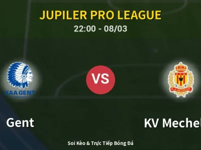Soi Kèo Gent vs KV Mechelen – 22:00 08/03 | Nhận Định, Dự Đoán Tỷ Số
