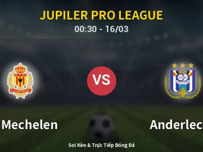 Kết Quả: KV Mechelen 1-0 Anderlecht – Highlight & Bàn Thắng | Jupiler Pro League