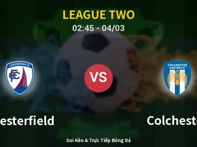 Kết Quả: Chesterfield 3-0 Colchester – Highlight & Bàn Thắng | League Two