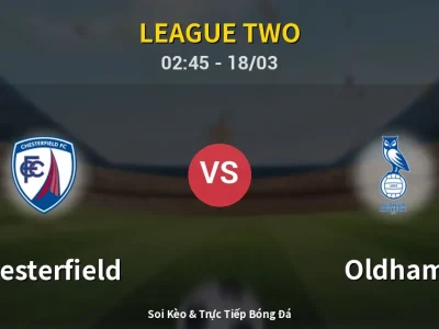 Kết Quả: Chesterfield 0-3 Oldham – Highlight & Bàn Thắng | League Two