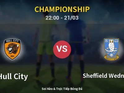 Soi Kèo Hull City vs Sheffield Wednesday – 22:00 21/03 | Nhận Định, Dự Đoán Tỷ Số