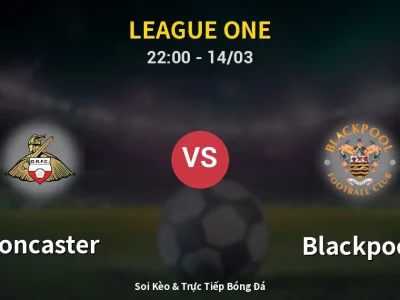 🔴 Trực Tiếp: Doncaster 0-0 Blackpool – Link Xem League One (Full HD)
