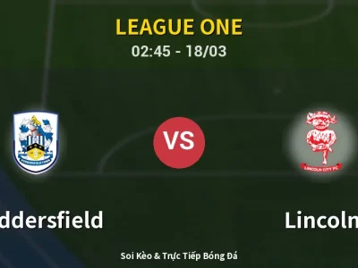 Kết Quả: Huddersfield 2-2 Lincoln – Highlight & Bàn Thắng | League One
