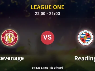 Soi Kèo Stevenage vs Reading – 22:00 21/03 | Nhận Định, Dự Đoán Tỷ Số