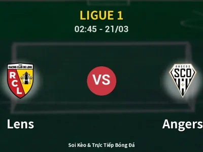 Soi Kèo Lens vs Angers – 02:45 21/03 | Nhận Định, Dự Đoán Tỷ Số