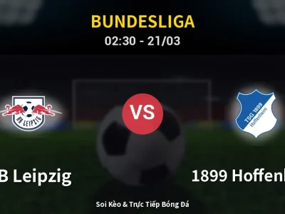Soi Kèo RB Leipzig vs 1899 Hoffenheim – 02:30 21/03 | Nhận Định, Dự Đoán Tỷ Số