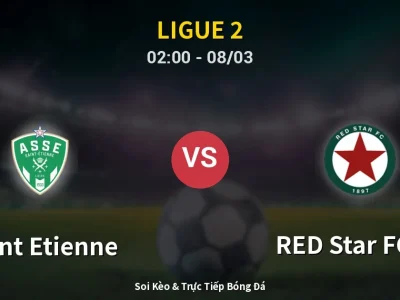 Kết Quả: Saint Etienne 2-0 RED Star FC 93 – Highlight & Bàn Thắng | Ligue 2