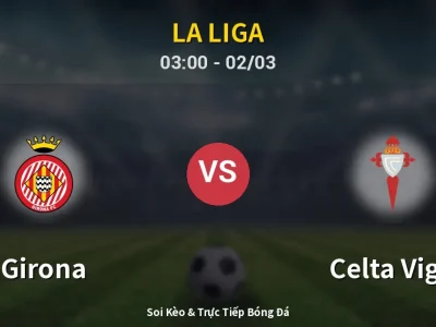 Kết Quả: Girona 1-2 Celta Vigo – Highlight & Bàn Thắng | La Liga