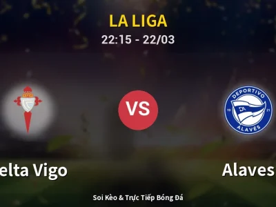 Soi Kèo Celta Vigo vs Alaves – 22:15 22/03 | Nhận Định, Dự Đoán Tỷ Số