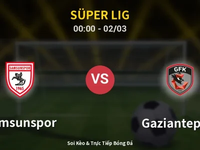 Kết Quả: Samsunspor 0-0 Gaziantep FK – Highlight & Bàn Thắng | Süper Lig