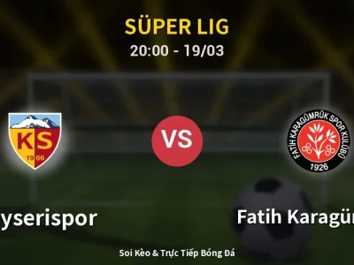 🔴 Trực Tiếp: Kayserispor 0-0 Fatih Karagümrük – Link Xem Süper Lig (Full HD)