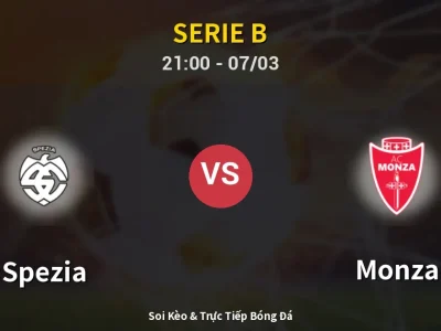 🔴 Trực Tiếp: Spezia 2-2 Monza – Link Xem Serie B (Full HD)