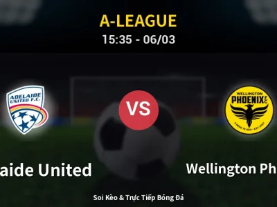 Kết Quả: Adelaide United 1-1 Wellington Phoenix – Highlight & Bàn Thắng | A-League