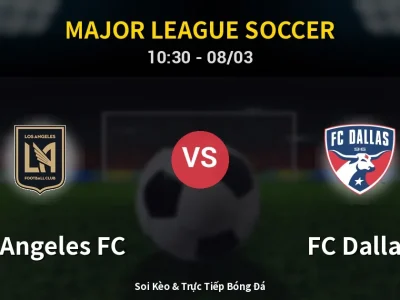 Kết Quả: Los Angeles FC 1-0 FC Dallas – Highlight & Bàn Thắng | Major League Soccer