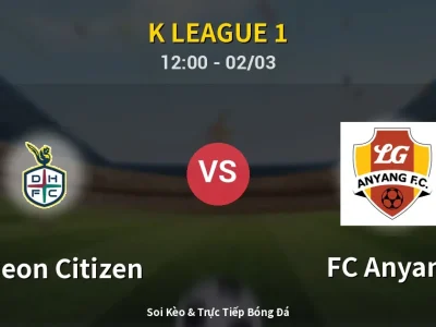 Kết Quả: Daejeon Citizen 1-1 FC Anyang – Highlight & Bàn Thắng | K League 1