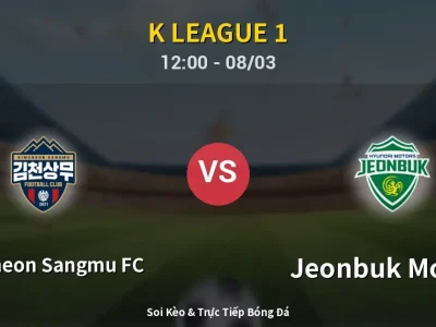Kết Quả: Gimcheon Sangmu FC 1-1 Jeonbuk Motors – Highlight & Bàn Thắng | K League 1