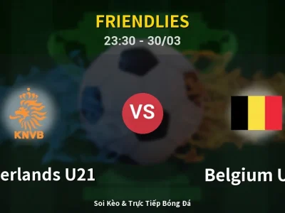 Soi Kèo Netherlands U21 vs Belgium U21 – 23:30 30/03 | Nhận Định, Dự Đoán Tỷ Số