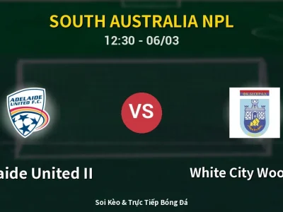 Kết Quả: Adelaide United II 0-1 White City Woodville – Highlight & Bàn Thắng | South Australia NPL