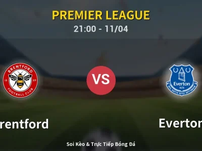 Soi Kèo Brentford vs Everton – 21:00 11/04 | Nhận Định, Dự Đoán Tỷ Số