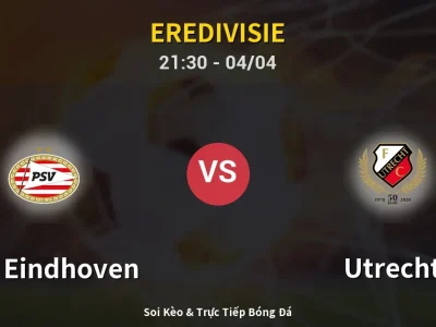 Soi Kèo PSV Eindhoven vs Utrecht – 21:30 04/04 | Nhận Định, Dự Đoán Tỷ Số
